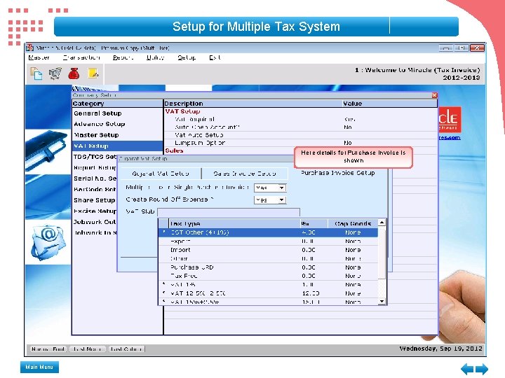Setup for Multiple Tax System Here details for Purchase Invoice is shown Main Menu Setup for Multiple Tax System Here details for Purchase Invoice is shown Main Menu