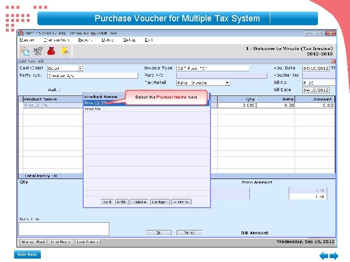 Purchase Voucher for Multiple Tax System Select the Product Name here Main Menu Purchase Voucher for Multiple Tax System Select the Product Name here Main Menu