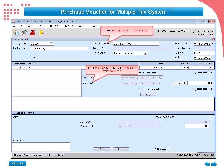 Purchase Voucher for Multiple Tax System Here Invoice Type is “CST Form C” Here Purchase Voucher for Multiple Tax System Here Invoice Type is “CST Form C” Here