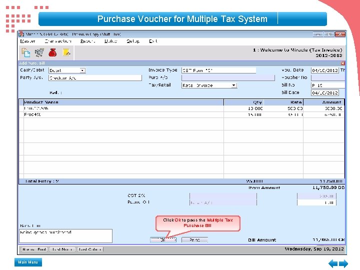 Purchase Voucher for Multiple Tax System Click Ok to pass the Multiple Tax Purchase Purchase Voucher for Multiple Tax System Click Ok to pass the Multiple Tax Purchase