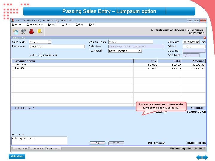 Passing Sales Entry – Lumpsum option Here no expense are shown as the lumpsum Passing Sales Entry – Lumpsum option Here no expense are shown as the lumpsum