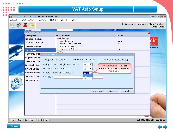 VAT Auto Setup If Round Off for Total Bill Amount is required then select VAT Auto Setup If Round Off for Total Bill Amount is required then select