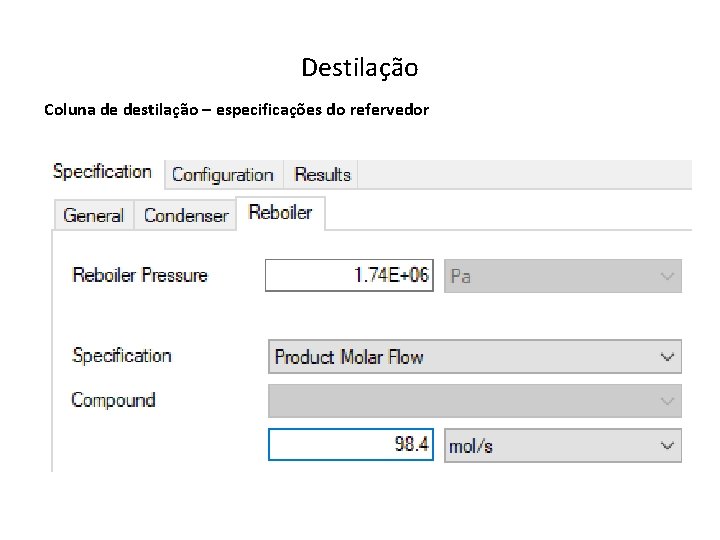 Destilação Coluna de destilação – especificações do refervedor Destilação Coluna de destilação – especificações do refervedor