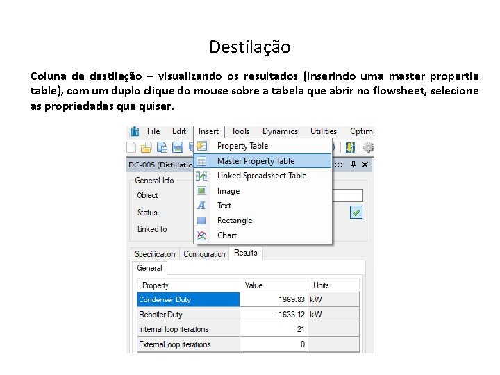 Destilação Coluna de destilação – visualizando os resultados (inserindo uma master propertie table), com Destilação Coluna de destilação – visualizando os resultados (inserindo uma master propertie table), com