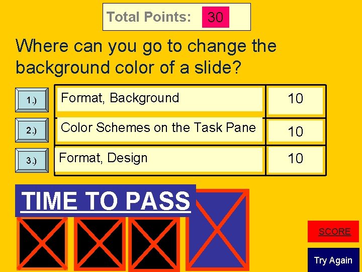 Total Points: 30 Where can you go to change the background color of a
