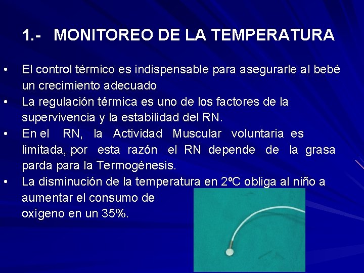 1. - MONITOREO DE LA TEMPERATURA • • El control térmico es indispensable para