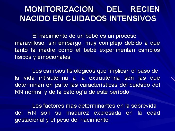 MONITORIZACION DEL RECIEN NACIDO EN CUIDADOS INTENSIVOS El nacimiento de un bebé es un