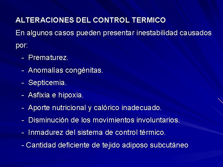 ALTERACIONES DEL CONTROL TERMICO En algunos casos pueden presentar inestabilidad causados por: - Prematurez.