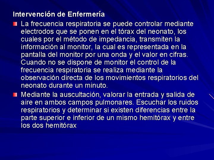 Intervención de Enfermería La frecuencia respiratoria se puede controlar mediante electrodos que se ponen