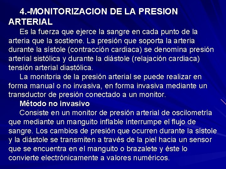 4. -MONITORIZACION DE LA PRESION ARTERIAL Es la fuerza que ejerce la sangre en