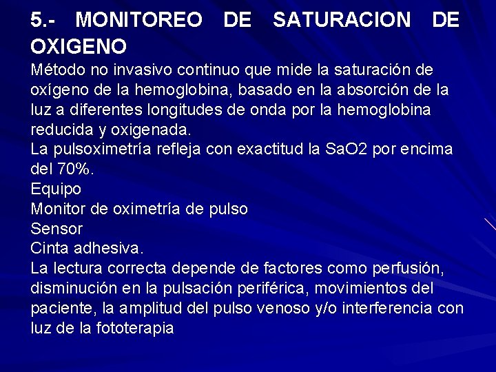 5. - MONITOREO OXIGENO DE SATURACION DE Método no invasivo continuo que mide la