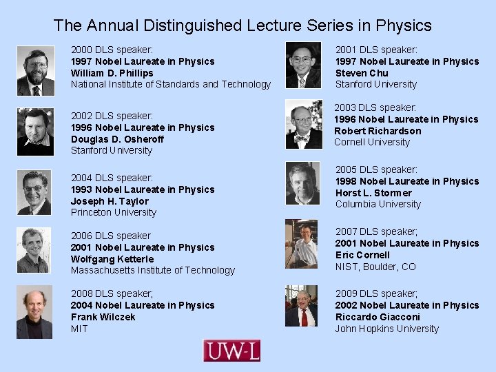 The Annual Distinguished Lecture Series in Physics 2000 DLS speaker: 1997 Nobel Laureate in