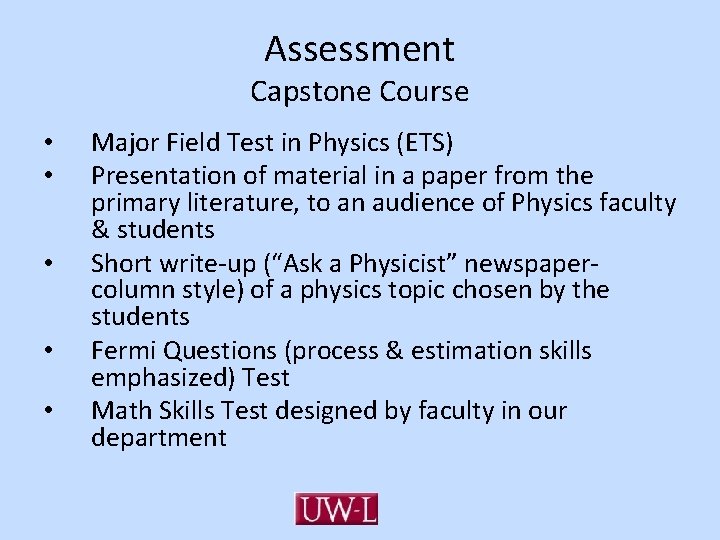 Assessment Capstone Course • • • Major Field Test in Physics (ETS) Presentation of