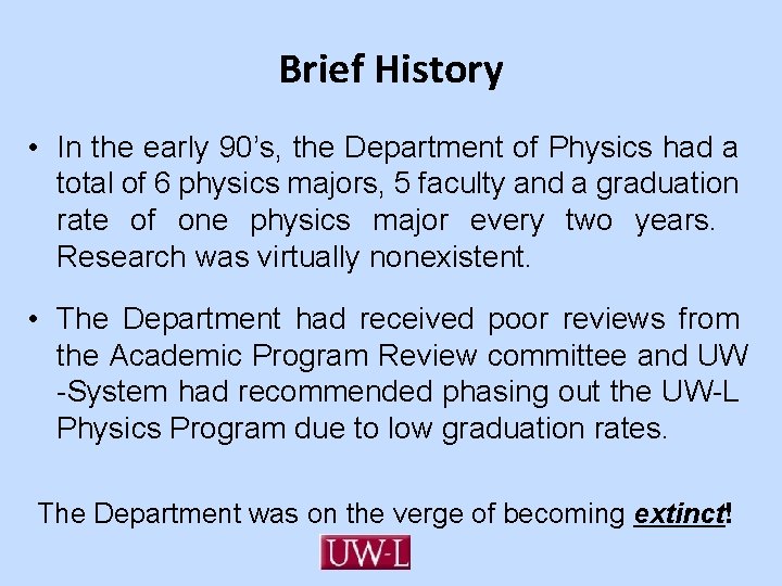 Brief History • In the early 90’s, the Department of Physics had a total