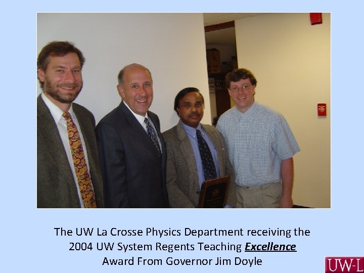 The UW La Crosse Physics Department receiving the 2004 UW System Regents Teaching Excellence