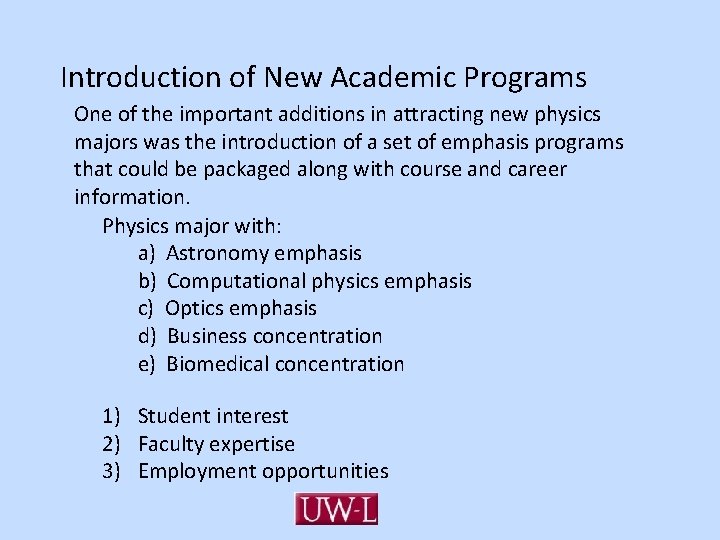Introduction of New Academic Programs One of the important additions in attracting new physics