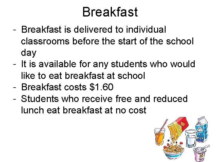 Breakfast - Breakfast is delivered to individual classrooms before the start of the Breakfast - Breakfast is delivered to individual classrooms before the start of the
