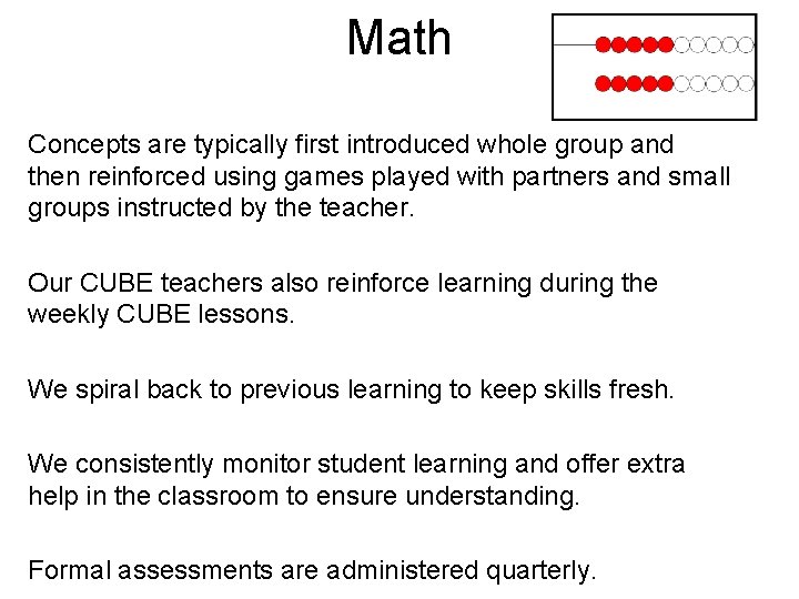 Math Concepts are typically first introduced whole group and then reinforced using games played Math Concepts are typically first introduced whole group and then reinforced using games played