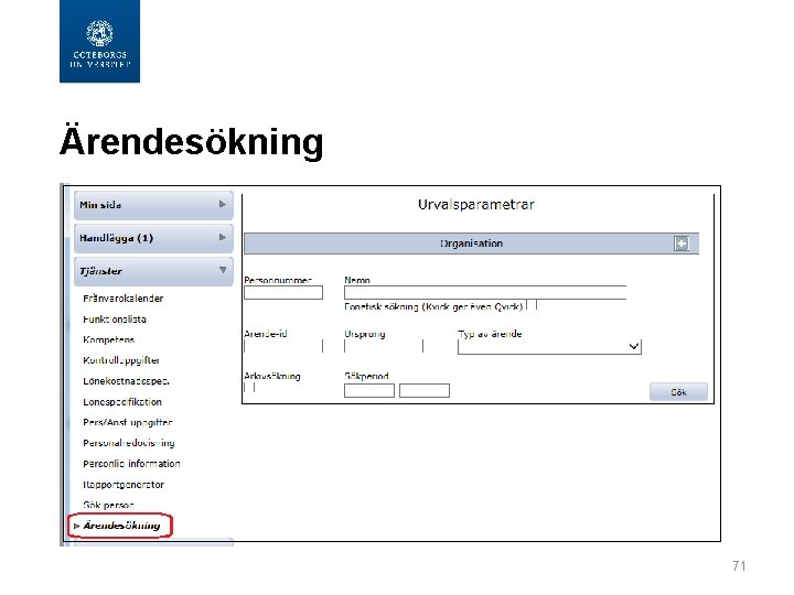  Ärendesökning 71 