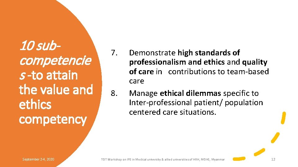 10 subcompetencie s -to attain the value and ethics competency September 2 -4, 2020