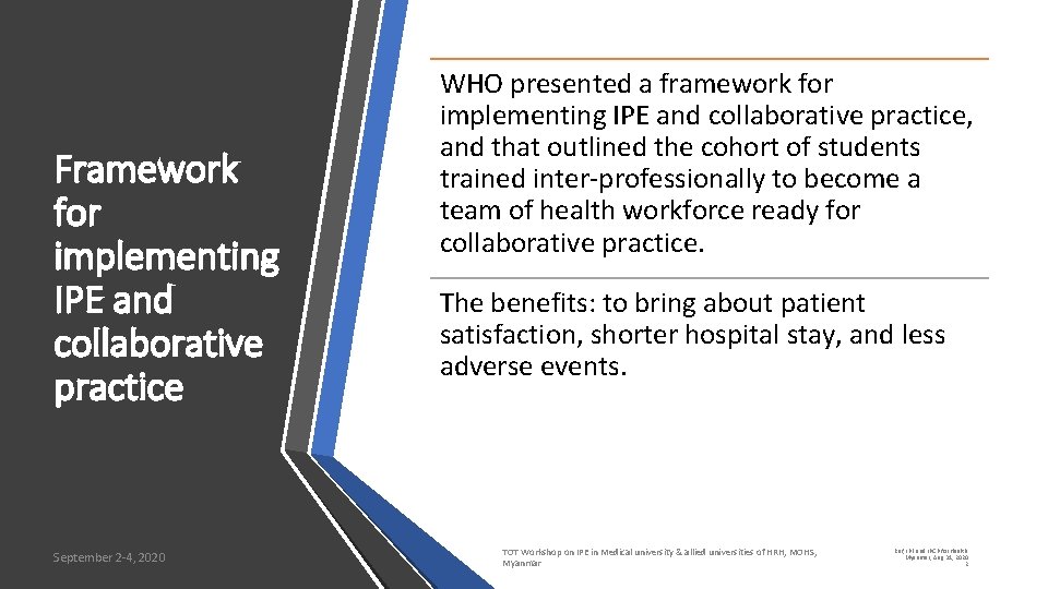 Framework for implementing IPE and collaborative practice September 2 -4, 2020 WHO presented a