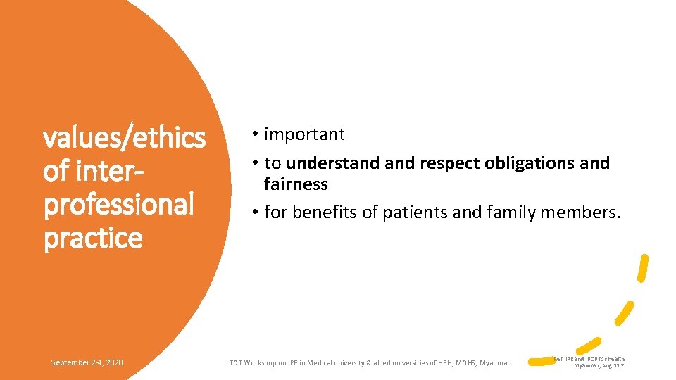 values/ethics of interprofessional practice September 2 -4, 2020 • important • to understand respect