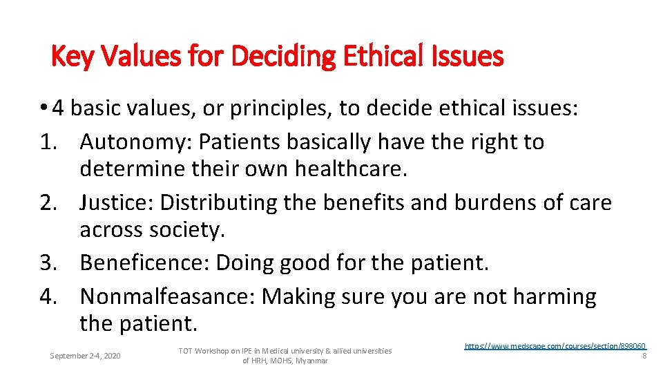 Key Values for Deciding Ethical Issues • 4 basic values, or principles, to decide