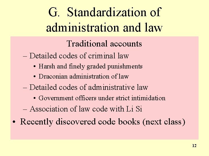 G. Standardization of administration and law Traditional accounts – Detailed codes of criminal law