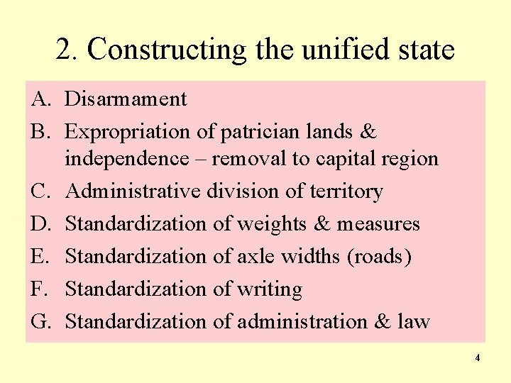 2. Constructing the unified state A. Disarmament B. Expropriation of patrician lands & independence
