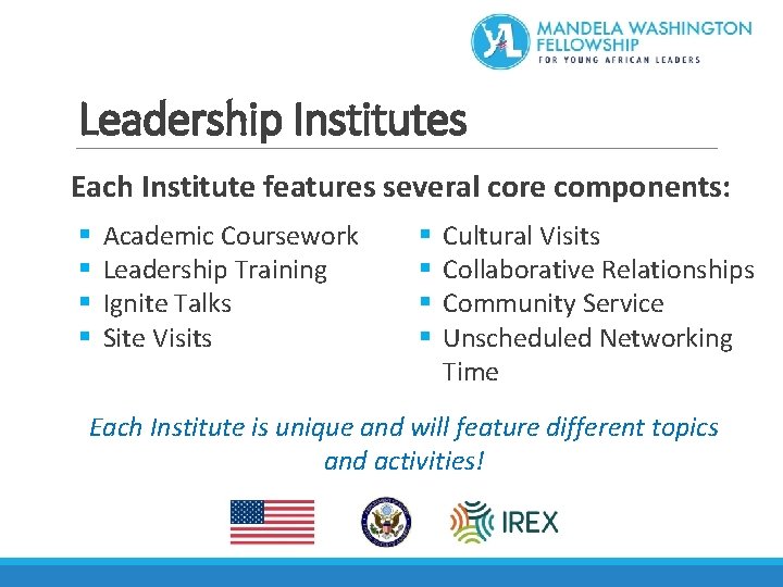 Leadership Institutes Each Institute features several core components: § § Academic Coursework Leadership Training