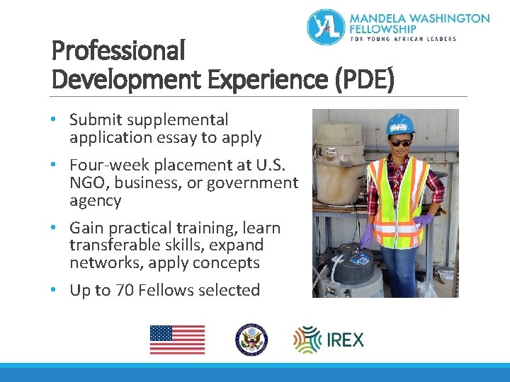 Professional Development Experience (PDE) • Submit supplemental application essay to apply • Four-week placement