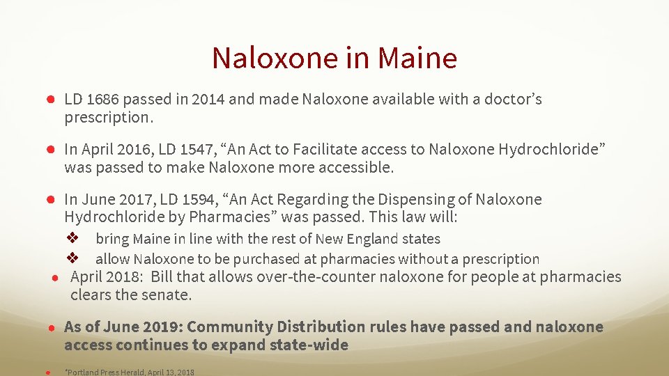 Naloxone in Maine ● LD 1686 passed in 2014 and made Naloxone available with