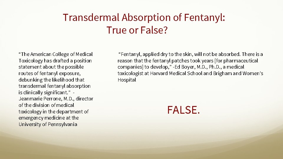 Transdermal Absorption of Fentanyl: True or False? “The American College of Medical Toxicology has