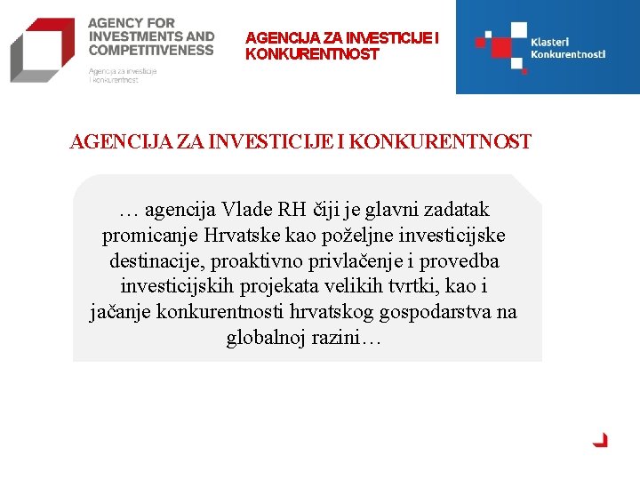 AGENCIJA ZA INVESTICIJE I KONKURENTNOST … agencija Vlade RH čiji je glavni zadatak promicanje