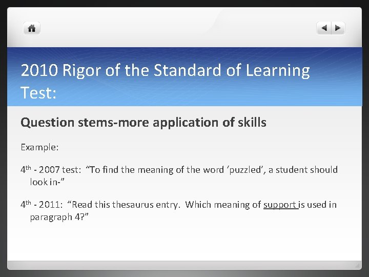 2010 Rigor of the Standard of Learning Test: Question stems-more application of skills Example: