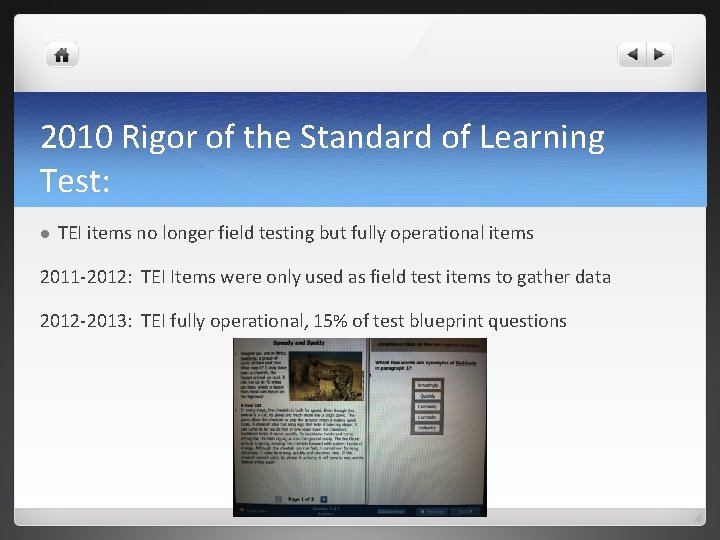 2010 Rigor of the Standard of Learning Test: l TEI items no longer field