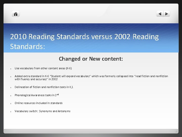 2010 Reading Standards versus 2002 Reading Standards: Changed or New content: o Use vocabulary