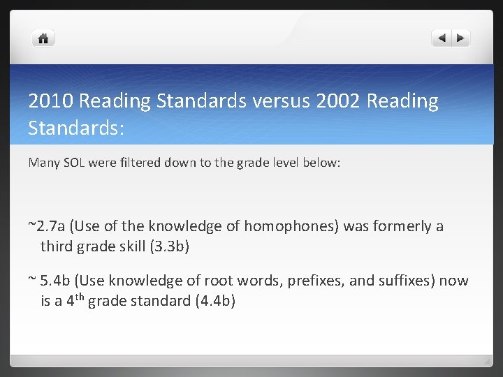 2010 Reading Standards versus 2002 Reading Standards: Many SOL were filtered down to the