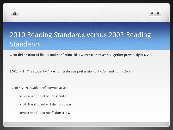 2010 Reading Standards versus 2002 Reading Standards: Clear delineation of fiction and nonfiction skills