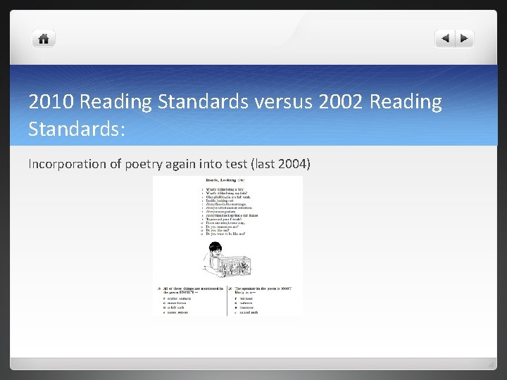 2010 Reading Standards versus 2002 Reading Standards: Incorporation of poetry again into test (last