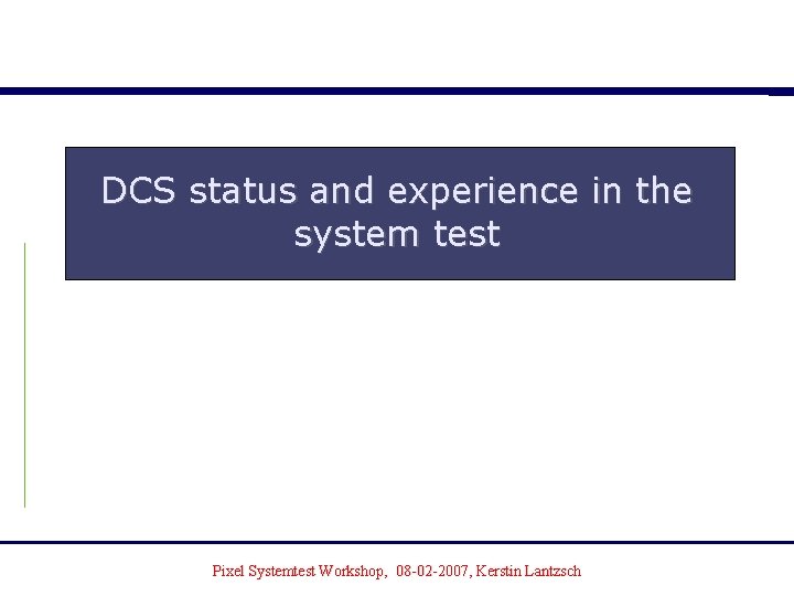 DCS status and experience in the system test