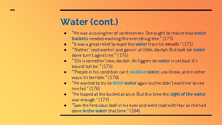 Water (cont. ) ● ● ● ● “He was accusing her of carelessness. She