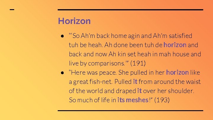 Horizon ● “‘So Ah’m back home agin and Ah’m satisfied tuh be heah. Ah