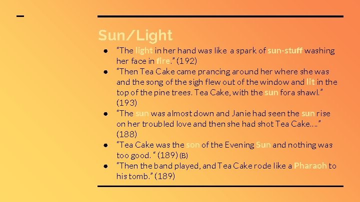 Sun/Light ● “The light in her hand was like a spark of sun-stuff washing