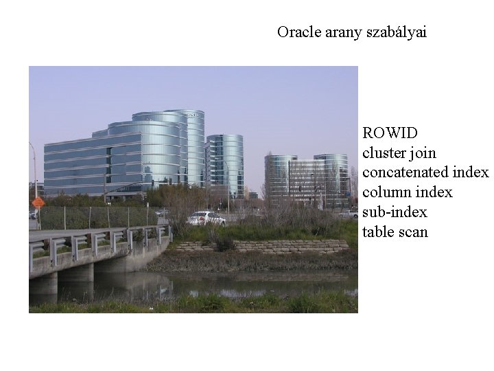 Oracle arany szabályai ROWID cluster join concatenated index column index sub-index table scan 