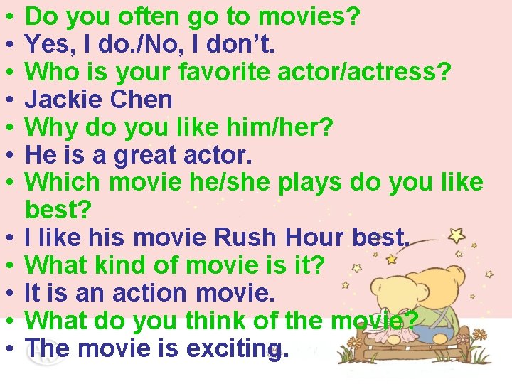 • • • Do you often go to movies? Yes, I do. /No, • • • Do you often go to movies? Yes, I do. /No,