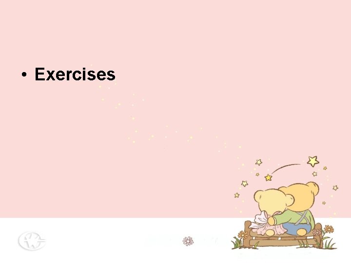 • Exercises • Exercises
