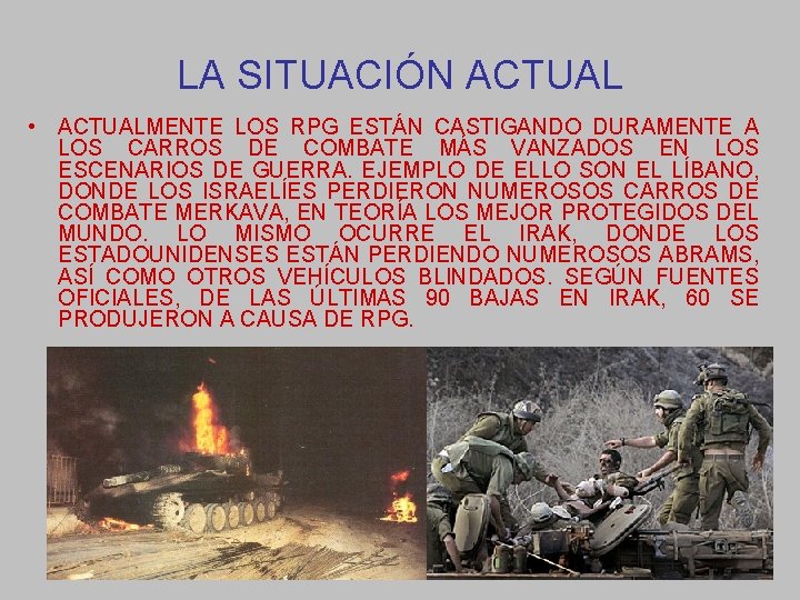 LA SITUACIÓN ACTUAL • ACTUALMENTE LOS RPG ESTÁN CASTIGANDO DURAMENTE A LOS CARROS DE LA SITUACIÓN ACTUAL • ACTUALMENTE LOS RPG ESTÁN CASTIGANDO DURAMENTE A LOS CARROS DE