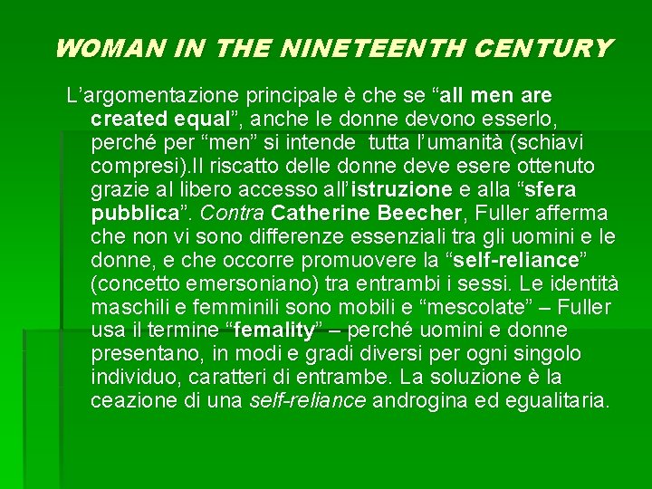 WOMAN IN THE NINETEENTH CENTURY L’argomentazione principale è che se “all men are created