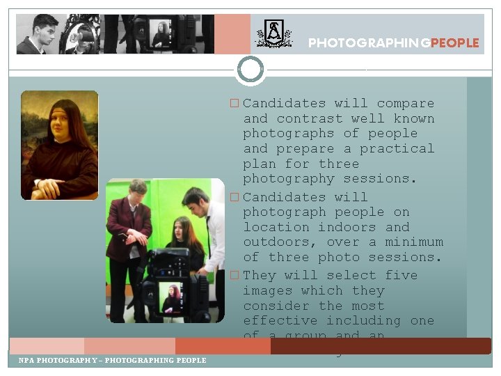 PHOTOGRAPHINGPEOPLE � Candidates will compare NPA PHOTOGRAPHY – PHOTOGRAPHING PEOPLE and contrast well known PHOTOGRAPHINGPEOPLE � Candidates will compare NPA PHOTOGRAPHY – PHOTOGRAPHING PEOPLE and contrast well known